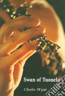 Swan of Tuonela libro in lingua di Wyatt Charles
