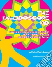 The Kaleidoscope Kid libro in lingua di Larson Elaine Marie