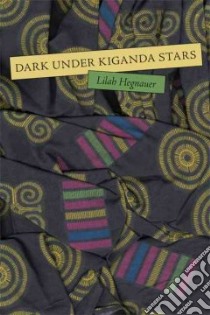 Dark Under Kiganda Stars libro in lingua di Hegnauer Lilah