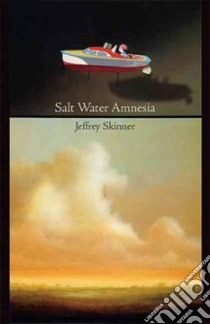 Salt Water Amnesia libro in lingua di Skinner Jeffrey
