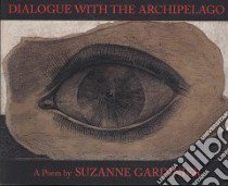 Dialogue With the Archipelago libro in lingua di Gardinier Suzanne