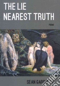 The Lie Nearest Truth libro in lingua di Garritty Sean