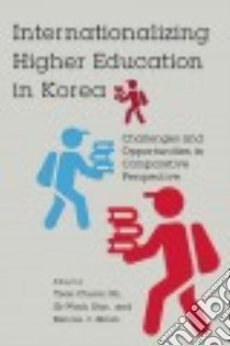 Internationalizing Higher Education in Korea libro in lingua di Oh Yeon-cheon (EDT), Shin Gi-Wook (EDT), Moon Rennie J. (EDT)