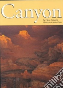 Canyon libro in lingua di Cameron Eileen, Collier Michael (PHT), Collier Michael (ILT)