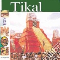 Tikal libro in lingua di Mann Elizabeth, McNeely Tom (ILT)