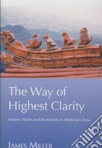 The Way of Highest Clarity libro in lingua di Miller James