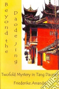 Beyond the Daode Jing libro in lingua di Asssandri Friederike