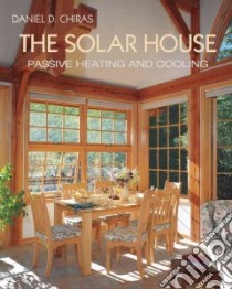 The Solar House libro in lingua di Chiras Daniel D.