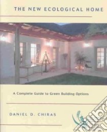 The New Ecological Home libro in lingua di Chiras Daniel D.