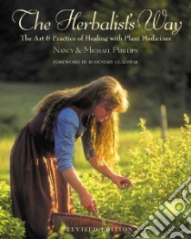 The Herbalist's Way libro in lingua di Phillips Nancy, Phillips Michael, Gladstar Rosemary (FRW)