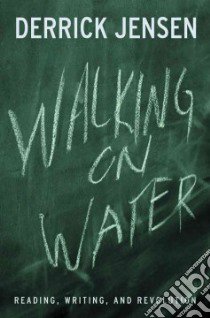 Walking On Water libro in lingua di Jensen Derrick
