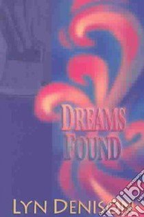 Dreams Found libro in lingua di Denison Lyn