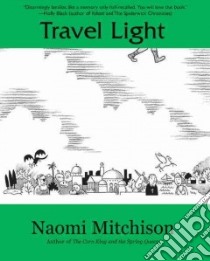 Travel Light libro in lingua di Mitchison Naomi