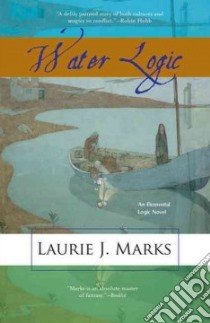 Water Logic libro in lingua di Marks Laurie J.