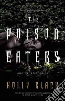 The Poison Eaters And Other Stories libro in lingua di Black Holly, Black Theo (ILT)