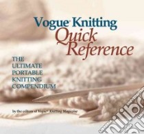 Vogue Knitting Quick Reference libro in lingua di Malcolm Trisha (EDT)