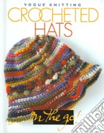 Vogue Knitting Crocheted Hats libro in lingua di Not Available (NA)