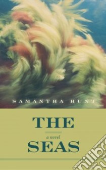The Seas libro in lingua di Hunt Samantha