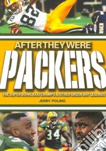 After They Were Packers libro in lingua di Poling Jerry