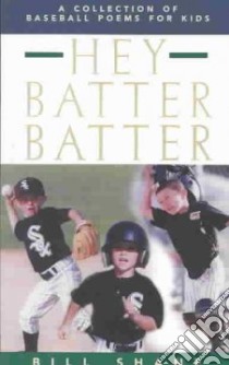 Hey Batter Batter libro in lingua di Shane Bill
