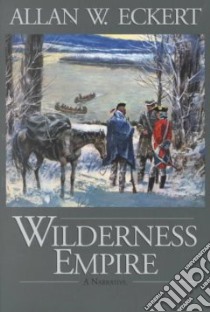 Wilderness Empire libro in lingua di Eckert Allan W.