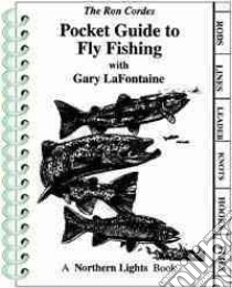 Pocket Guide to Fly Fishing libro in lingua di Cordes Ron, Lafontaine Gary, Stidham Mike