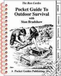 Pocket Guide to Outdoor Survival libro in lingua di Cordes Ron, Lafontaine Gary, Bradshaw Stan