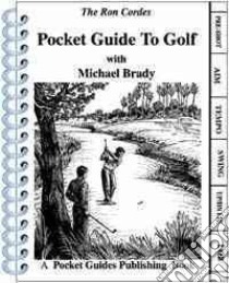 Pocket Guide to Golf libro in lingua di Cordes Ron, Lafontaine Gary, Brady Michael, Cordes Brady