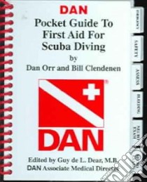 Dan Pocket Guide to First Aid for Scuba Diving libro in lingua di Cordes Ron, Clendenen Bill, De L. Dear Guy (EDT), Divers Alert Network