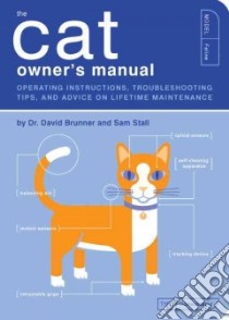 The Cat Owner's Manual libro in lingua di Brunner David, Stall Sam, Kepple Paul (ILT), Buffum Jude (ILT)