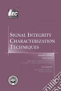 Signal Integrity Characterization Techniques libro in lingua di Resso Mike (EDT), Bogatin Eric (EDT)