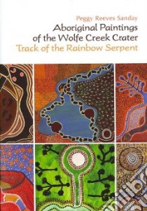 Aboriginal Paintings of the Wolfe Creek Crate libro in lingua di Sanday Peggy Reeves