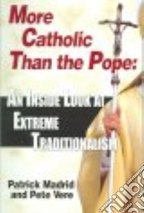 More Catholic Than The Pope libro in lingua di Madrid Patrick, Vere Pete