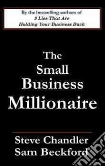 The Small Business Millionaire libro in lingua di Chandler Steve, Beckford Sam