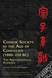 Chinese Society in the Age of Confucius libro in lingua di Falkenhausen Lothar Von