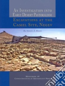 An Investigation into Early Desert Pastoralism libro in lingua di Rosen Steven A., Abadi-Reiss Yael (CON), Avni Yoav (CON), Mayer Daniella Bar-Yosef (CON), Gottesman Michael (CON)