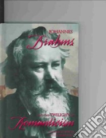 Johannes Brahms and the Twilight of Romanticism libro in lingua di Getzinger Donna, Felsenfeld Daniel