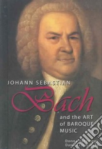 Johann Sebastian Bach and the Art of Baroque Music libro in lingua di Getzinger Donna, Felsenfeld Daniel