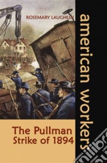The Pullman Strike of 1894 libro in lingua di Laughlin Rosemary