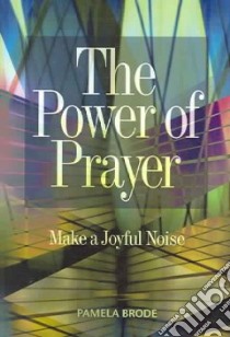 The Power of Prayer libro in lingua di Brode Pamela