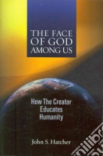 The Face of God Among Us libro in lingua di Hatcher John S.