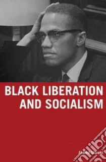 Black Liberation And Socialism libro in lingua di Shawki Ahmed