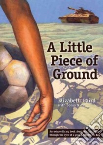 A Little Piece of Ground libro in lingua di Laird Elizabeth, Nimr Sonia, Neal Bill (ILT)