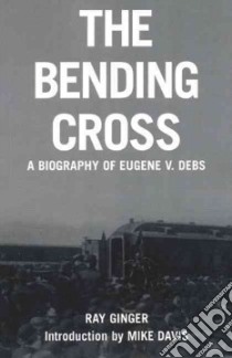 The Bending Cross libro in lingua di Ginger Ray, Davis Mike (INT)
