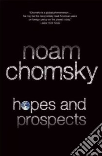 Hopes and Prospects libro in lingua di Chomsky Noam