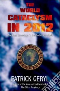 The World Cataclysm in 2012 libro in lingua di Geryl Patrick