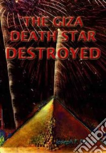 The Giza Death Star Destroyed libro in lingua di Farrell Joseph P.