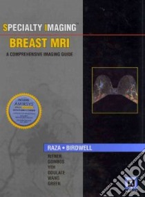 Specialty Imaging Breast MRI libro in lingua di Raza Sughra (EDT), Birdwell Robyn L. (EDT), Ritner Julie A. (EDT), Gombos Eva C. M.D. (EDT), Yeh Eren D. (EDT)