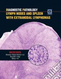 Diagnostic Pathology: Lymph Nodes and Spleen with Extranodal libro in lingua di L Medeiros