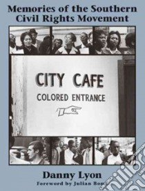 Memories of the Southern Civil Rights Movement libro in lingua di Lyon Danny, Bond Julian (FRW)